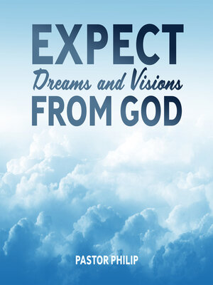 cover image of Expect Dreams and Visions from God